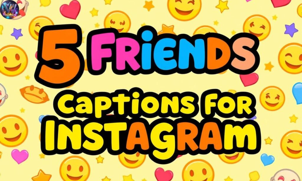 5 Friends Captions for Instagram