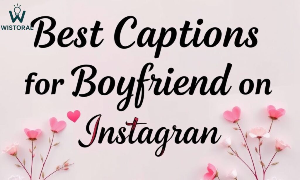 Best Captions for Boyfriend on Instagram