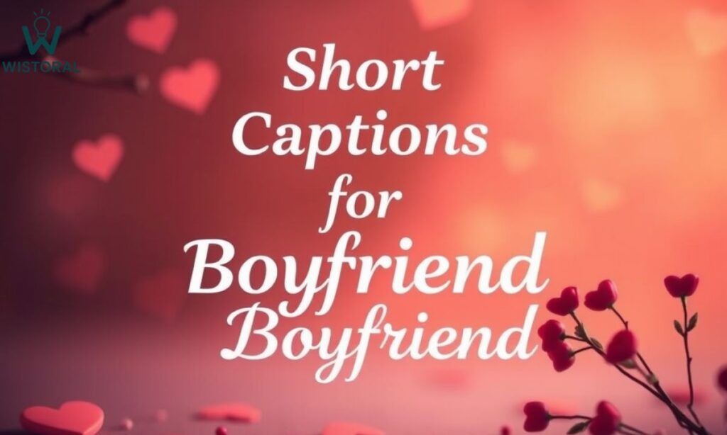 Short Captions for Boyfriend