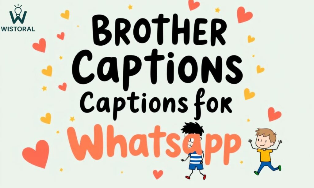 WhatsApp Brother Captions